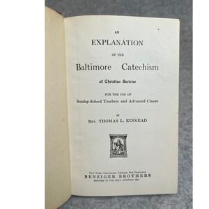 An Explanation of the Baltimore Catechism of Christian Doctrine 1921 Kinkead